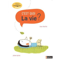C'est quoi la vie ? - Brenifier Oscar ; Ruillier Jérôme