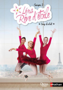 Léna, rêve d'étoile Saison 2 - Tome 4 : Coup d'éclat - Barféty Elizabeth