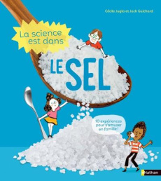 La science est dans le sel - Jugla Cécile ; Guichard Jack ; Simon Laurent