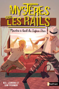 Mystères sur les rails Tome 3 : Meurtre à bord du Safari Star - Leonard M. G. ; Sedgman Sam ; Nord Lilas ; Paganel