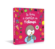 Le livre à sentir de T'choupi - Courtin Thierry