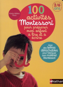 100 activités Montessori pour préparer mon enfant à lire et à écrire. 2/6 ans - Place Marie-Hélène ; Delfino Claire