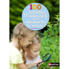 100 activités Montessori pour découvrir le monde - Herrmann Eve