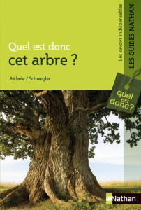 Quel est donc cet arbre ? - Schwegler H-Werner ; Aichele Dietmar