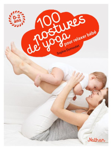 100 postures de yoga avec mon bébé - Dumoutet Sophie ; Buzyn Emilie