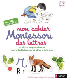 Mon cahier Montessori des lettres. Un cahier à compléter librement pour se familiariser avec les let - Kirchner Marie ; Rocchi Roberta