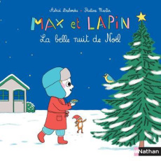 Max et lapin Tome 5 : La belle nuit de Noël - Desbordes Astrid ; Martin Pauline