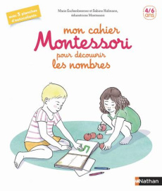Mon cahier Montessori pour découvrir les nombres - Eschenbrenner Marie ; Hofmann Sabine ; Tchoukriel