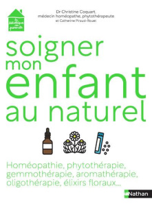 Soigner son enfant au naturel - Coquart Christine ; Piraud-Rouet Catherine ; Janss