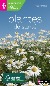 Plantes de santé - Hofmann Helga ; Gerner Marlies ; Brandstetter Joha