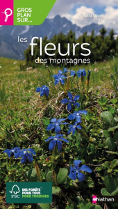 Les fleurs des montagnes - Lippert Wolfgang ; Luquet Gérard Christian