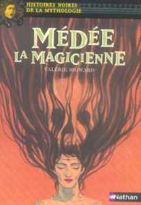 Médée la Magicienne - Sigward Valérie ; Usdin Elene ; Davidson Marie-Thé