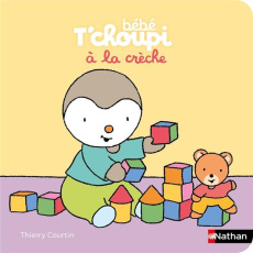 Bébé T'choupi : Bébé T'choupi à la crèche - Courtin Thierry