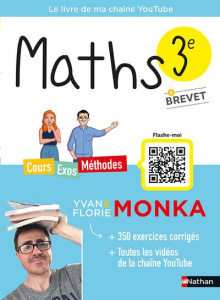 Maths 3e   Brevet. Cours, exos, méthodes - Monka Yvan ; Monka Florie ; Ronzeau Romain
