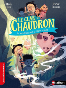 Le clan du chaudron : La malédiction des cochons volants - Bry David ; Pélissier Jérôme