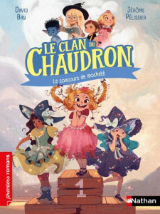 Le clan du chaudron : Le concours de mocheté - Bry David ; Pélissier Jérôme