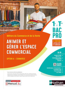 Animer et gérer l'espace commercial 1re et Tle Bac Pro option A commerce. 2e édition actualisée - Beddeleem Dominique