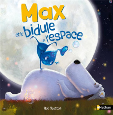 Max et le bidule de l'espace - Scotton Rob