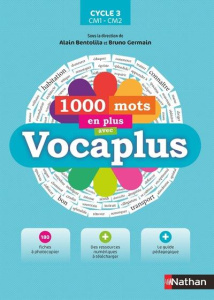 1000 mots en plus avec Vocaplus cycle 3 CM1-CM2. Edition 2023 - Bentolila Alain ; Germain Bruno