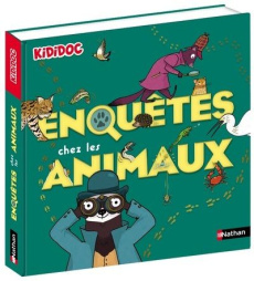 Enquêtes chez les animaux - Baumann Anne-Sophie ; Zonk Zelda ; Rivier Christop