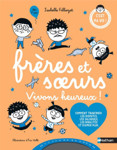 Frères et soeurs vivons heureux ! - Filliozat Isabelle ; Veillé Eric