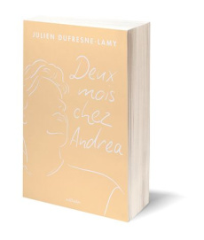 Deux mois chez Andrea - Dufresne-Lamy Julien