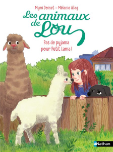Les animaux de Lou : Pas de pyjama pour Petit Lama ! - Doinet Mymi ; Allag Mélanie