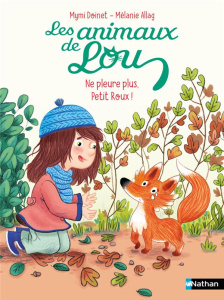 Les animaux de Lou : Ne pleure plus, Petit Roux ! - Doinet Mymi ; Allag Mélanie