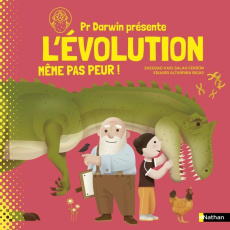Pr Darwin présente l'évolution. Même pas peur ! - Kaid-Salah Ferron Sheddad ; Altarriba Bigas Eduard
