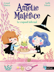 Amélie Maléfice : Le crapaud infernal - Alméras Arnaud ; Duhazé Gaëlle