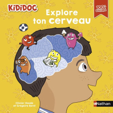 Explore ton cerveau - Borst Grégoire ; Houdé Olivier ; Audouin Laurent