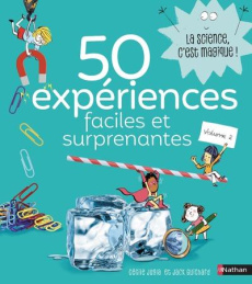 50 expériences faciles et surprenantes. Tome 2 - Jugla Cécile ; Guichard Jack ; Simon Laurent