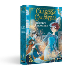 Clarisse Caldwell Tome 3 : Ballerines et clandestines - Kalengula Catherine