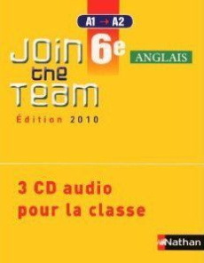 Anglais 6e A1/A2 Join the team. 3 CD audio pour la classe, Edition 2010 - Dowling Cyril ; Kustyan Sylvain ; Sandra Sylvie