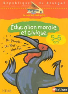 La case des tout-petits Education morale et civique 5-6 ans Cahier d'activités Sénégal - COLLECTIF