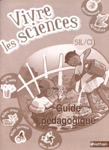 Vivre les sciences SIL/CI. Guide pédagogique - COLLECTIF