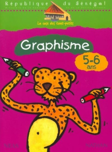 La case des tout-petits Graphisme 5-6 ans Cahier d'activités Sénégal - COLLECTIF