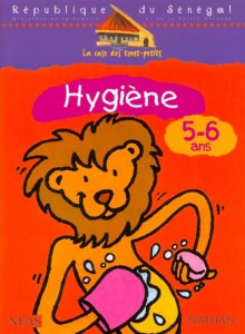 La case des tout-petits Hygiène 5-6 ans Cahier d'activités Sénégal - COLLECTIF