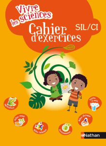Vivre les sciences SIL/CI. Cahier d'exercices - COLLECTIF