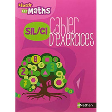 Réussir les Maths SIL/CI Cahier d'exercices - Calin Isabelle ; Lalo Laurent ; Rougnon Anne-cécil