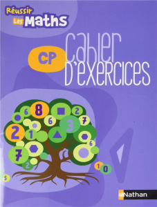 Réussir les maths CP. Cahier d'exercices - COLLECTIF