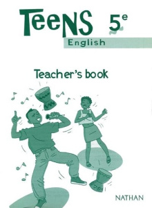 Teens - Anglais 5e Guide pédagogique - COLLECTIF