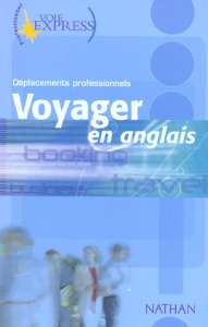 Voyager en anglais. Déplacements professionnels - Murdoch-Stern Serena