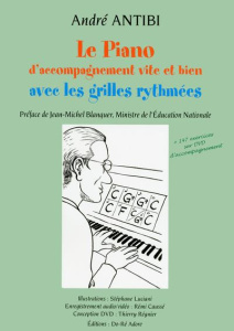 Le piano d'accompagnement vite et bien avec les grilles rythmées. Avec 1 DVD - Antibi André ; Luciani Stéphane