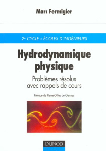 HYDRODYNAMIQUE PHYSIQUE. Problèmes résolus avec rappels de cours - Fermigier Marc
