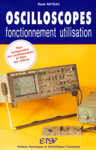 OSCILLOSCOPES. Fonctionnement, utilisation - Rateau René