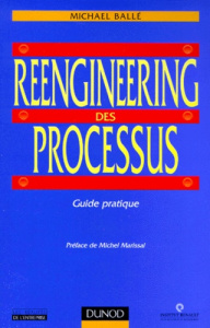 Reengineering des processus. Guide pratique - Ballé Michael