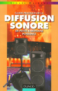 Guide pratique de la diffusion sonore de petite et moyenne puissance - Haidant Lionel