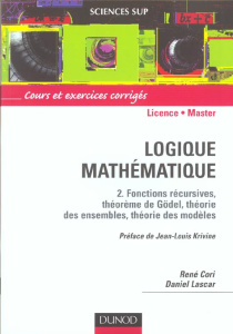 Logique mathématique. Tome 2, Fonctions récursives, théorème de Gödel, théorie des ensembles, théori - Lascar Daniel - Cori René