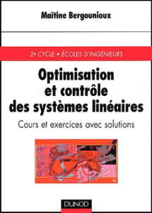 Optimisation et contrôle des systèmes linéaires. Cours et exercices avec solutions - Bergounioux Maïtine